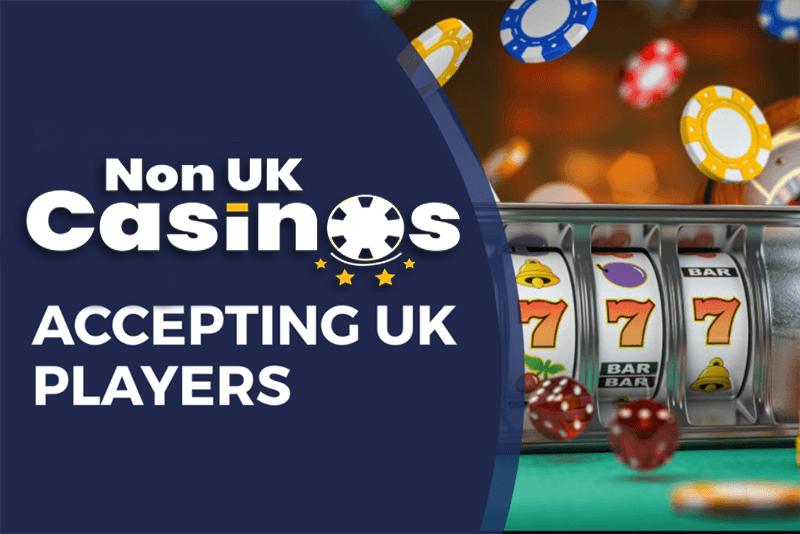 Exploring Non-UK Regulated Casinos Opportunities and Cautions