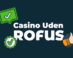 Casino Uden Rufus En Guide til Spil og Underholdning
