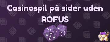 Casino Uden Rufus En Guide til Spil og Underholdning