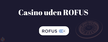 De Bedste Kasinoer Uden Rufus Spil Sikkert og Ansvarligt De Bedste Kasinoer Uden Rufus Spil Sikkert og Ansvarligt