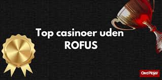 Bedste Online Casino Uden ROFUS – Spil og Vind Uden Begrænsninger