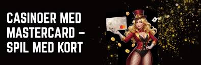 Oplev de bedste casinoer med Mastercard Oplev de bedste casinoer med Mastercard